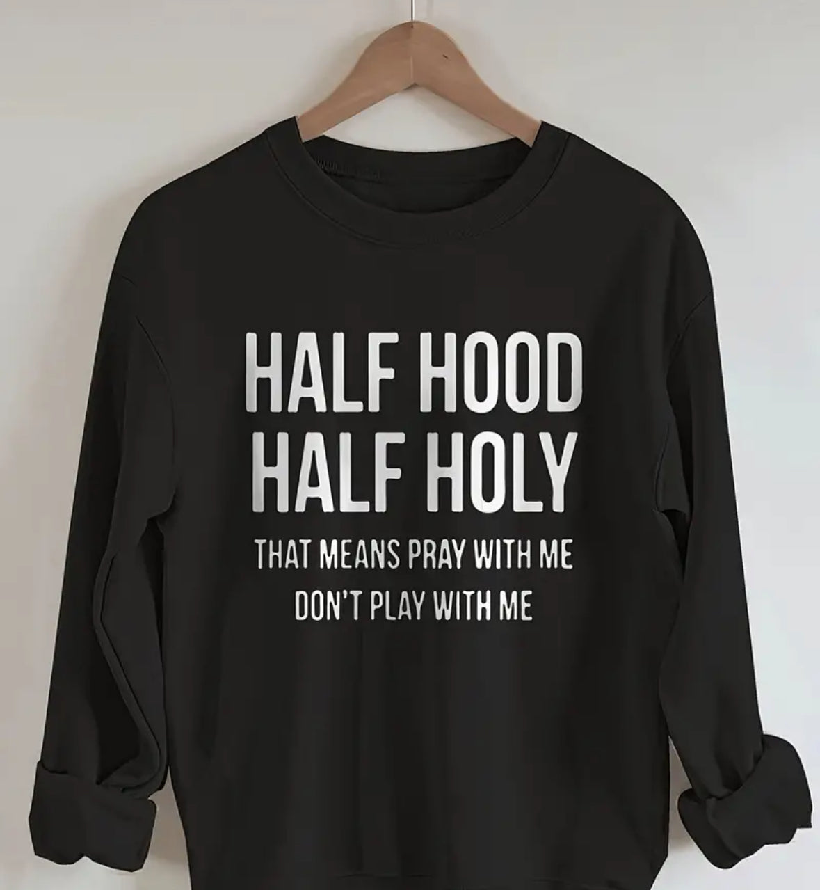 Half Hood Half Holy Crewneck
