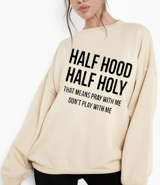 Half Hood Half Holy Crewneck