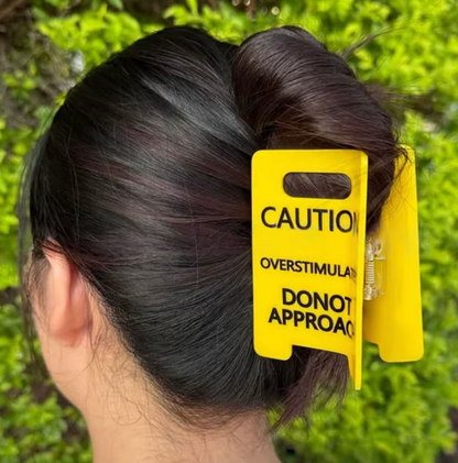 Caution Overstimulated Sign Hair Claw Clip